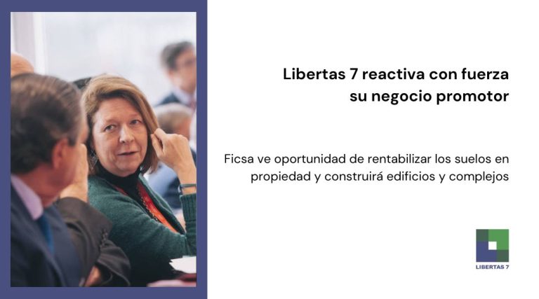 Libertas 7 reactiva el negocio promotor